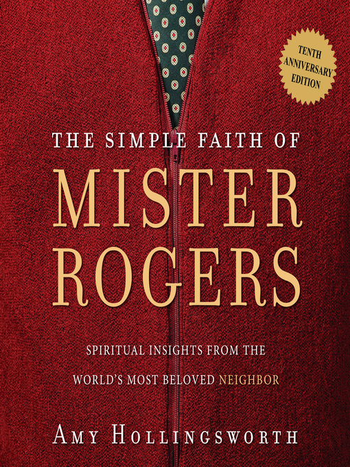 Title details for The Simple Faith of Mister Rogers by Amy Hollingsworth - Available